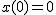 x(0)=0