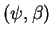 $(\psi,\beta)$