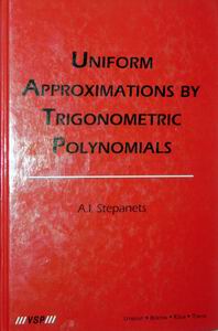 A.I.Stepanets. Uniform Approximations by Trogonometric
Polynomials