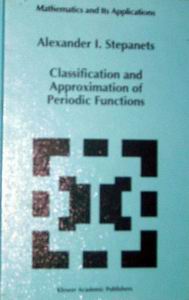 A.I.Stepanets. Classification and
Approximation of Periodic Functions