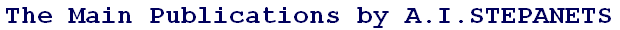 The Main Publications by A.I.STEPANETS