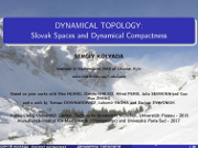 Dynamical Topology: Slovak Spaces & Dynamical Compactness