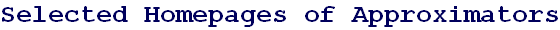 Selected Homepages of Approximators